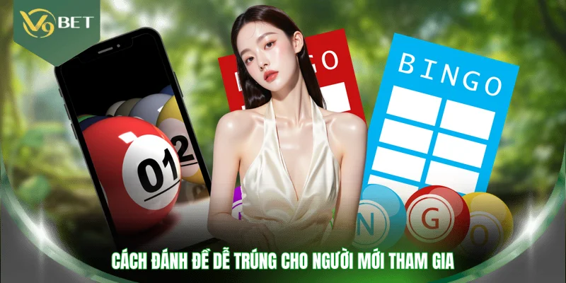 Cách đánh đề dễ trúng cho người mới tham gia