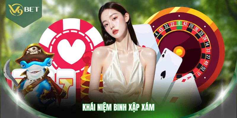 Khái niệm Binh xập xám