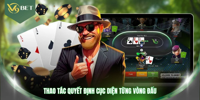Thao tác quyết định cục diện từng vòng đấu