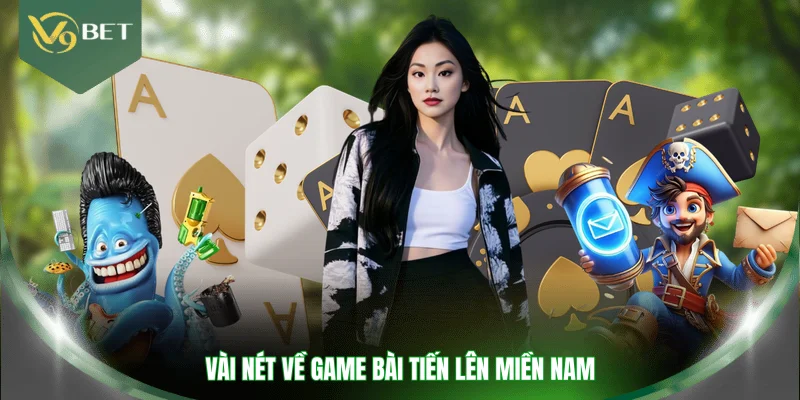 Vài nét về game bài tiến lên miền Nam