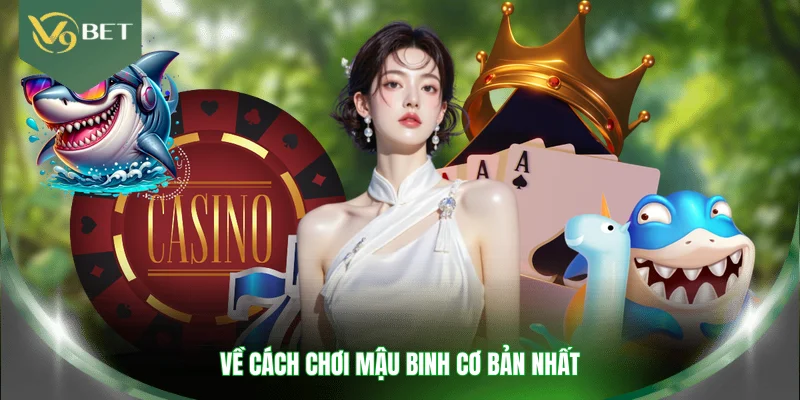 Về cách chơi Mậu Binh cơ bản nhất 
